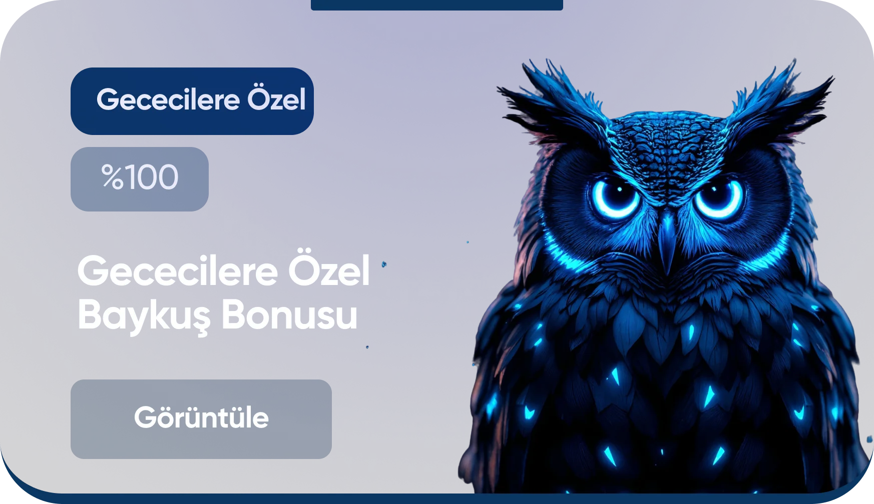 Gececilere Özel Baykuş Bonusu